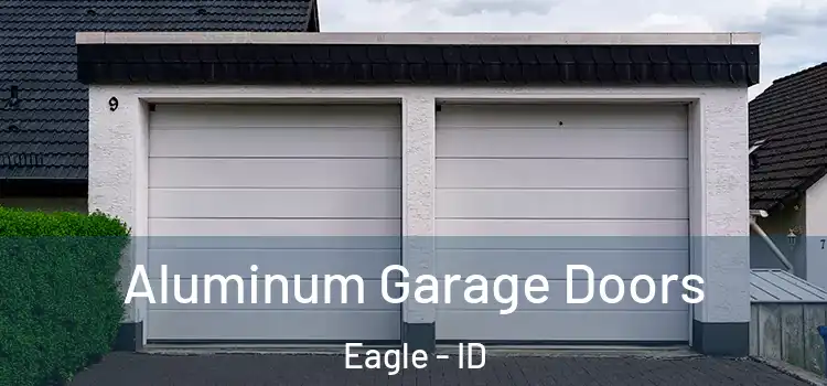  Aluminum Garage Doors Eagle - ID