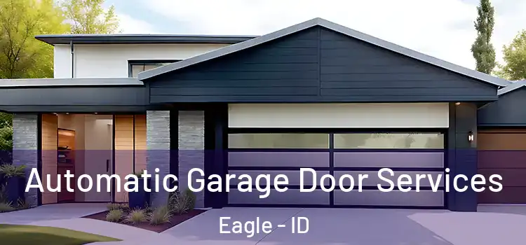  Automatic Garage Door Services Eagle - ID