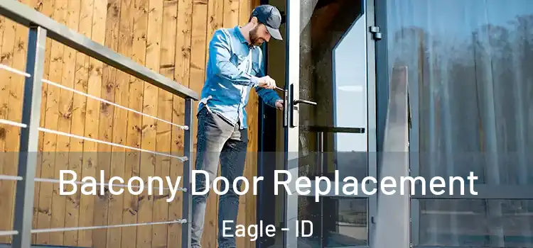  Balcony Door Replacement Eagle - ID