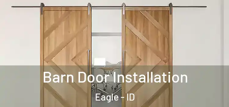 Barn Door Installation Eagle - ID