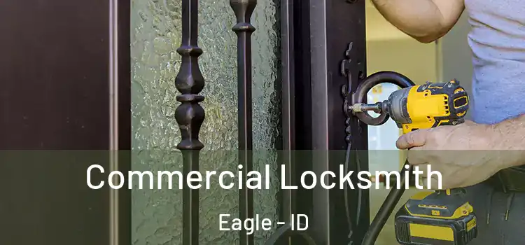 Commercial Locksmith Eagle - ID