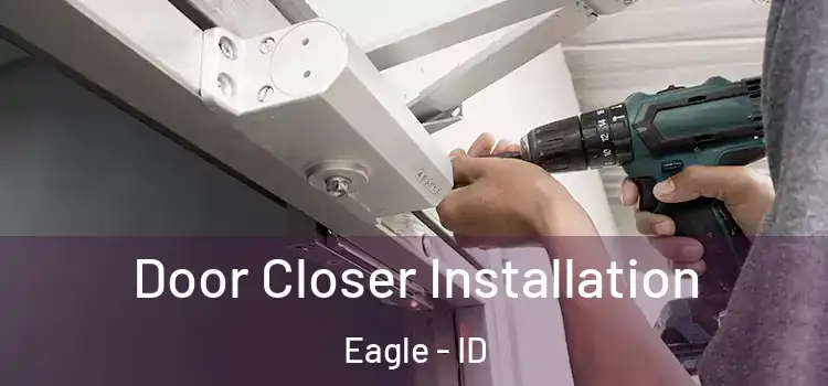 Door Closer Installation Eagle - ID