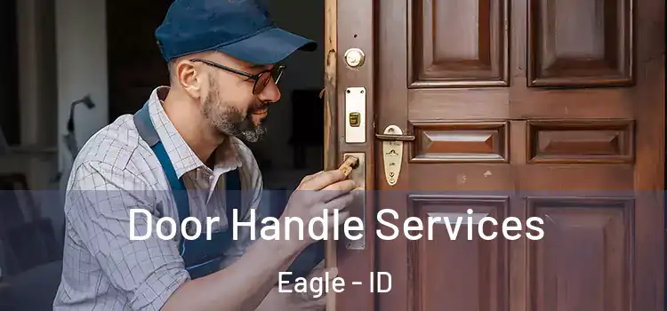 Door Handle Services Eagle - ID