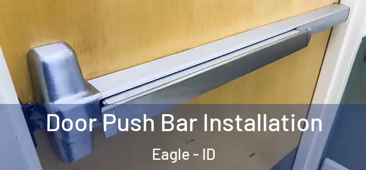 Door Push Bar Installation Eagle - ID