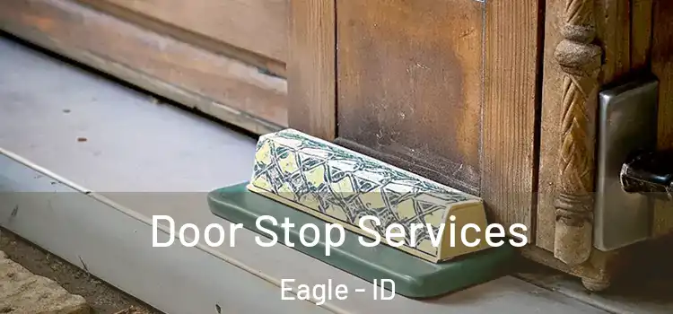 Door Stop Services Eagle - ID