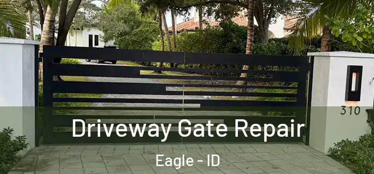  Driveway Gate Repair Eagle - ID