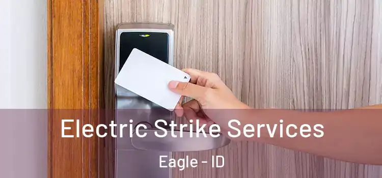 Electric Strike Services Eagle - ID