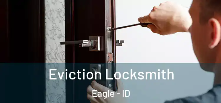  Eviction Locksmith Eagle - ID