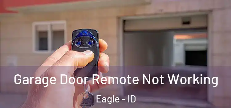  Garage Door Remote Not Working Eagle - ID