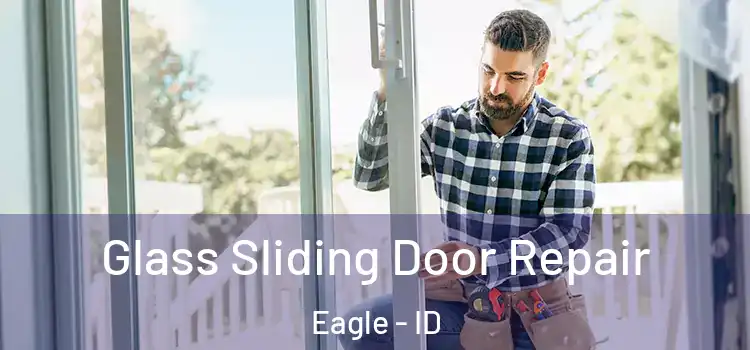  Glass Sliding Door Repair Eagle - ID
