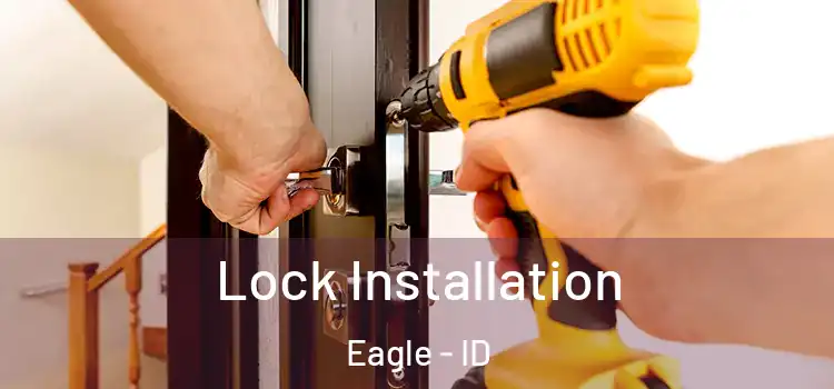  Lock Installation Eagle - ID