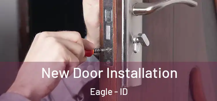 New Door Installation Eagle - ID