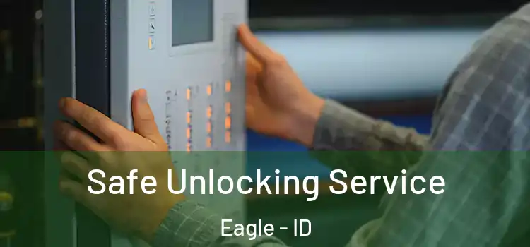 Safe Unlocking Service Eagle - ID